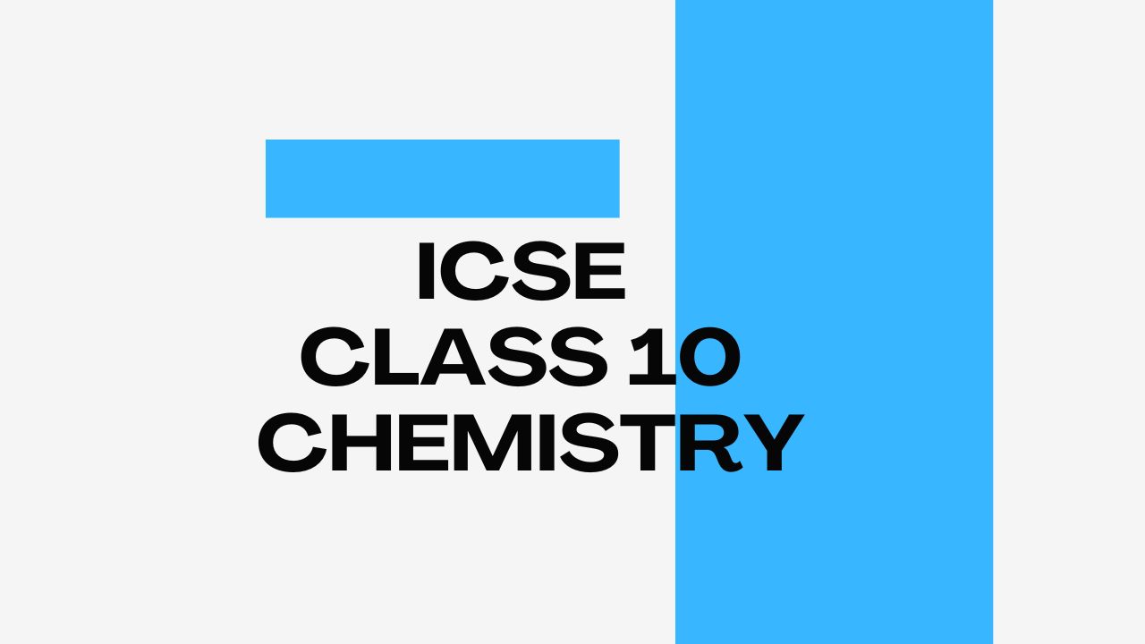 How to study Chemistry in ICSE Class 10